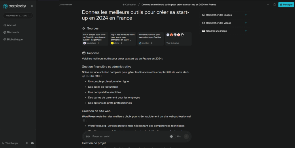 Capture d'écran de l'interface de Perplexity AI affichant une réponse à la requête 'Donnes les meilleurs outils pour créer sa start-up en 2024 en France'. La réponse inclut des suggestions d'outils pour la gestion financière et administrative (comme Shine pour la gestion comptable), la création de site web (WordPress), et la gestion de projet. Les sources utilisées pour générer la réponse sont listées en haut à droite, et des options de recherche supplémentaires (images, vidéos) sont disponibles.